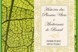 História das plantas úteis e medicinais do Brasil