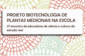 Projeto Biotecnologia de Plantas Medicinais na Escola - Parte I